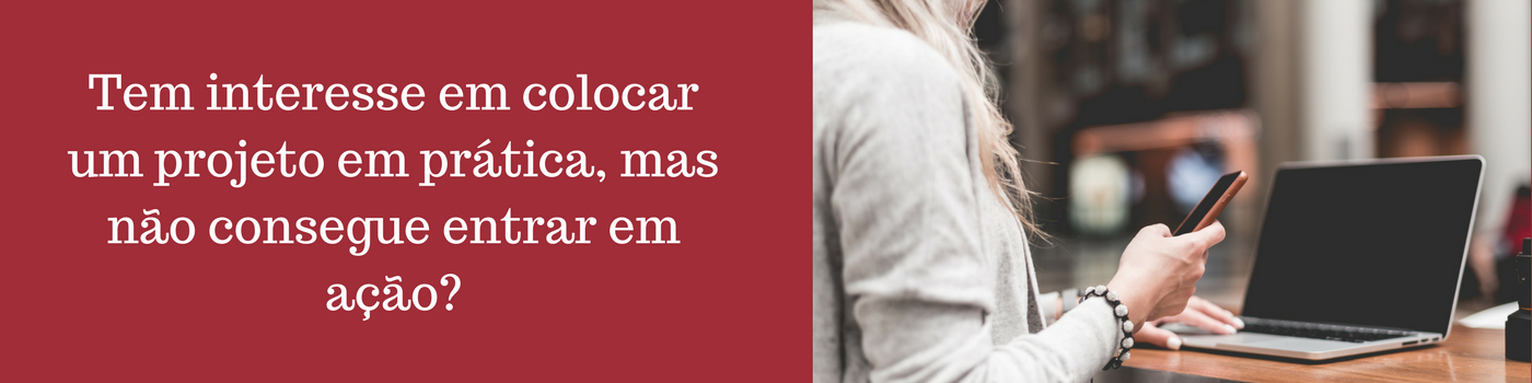 ação, prática, empreender, curso, viver em outro país, emagrecer, casar, fazer viagem, tomar decisão